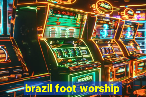 brazil foot worship